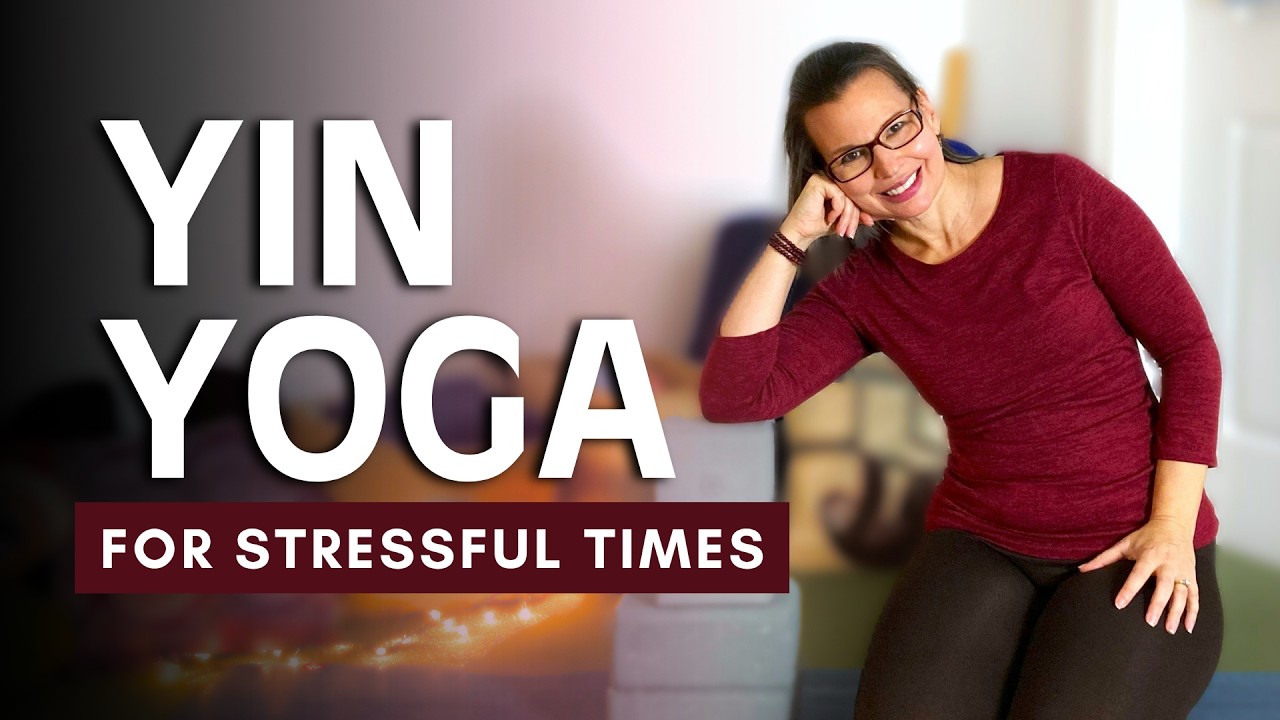 Yin Yoga | Find Balance & Harmony During Stressful Times - YouTube