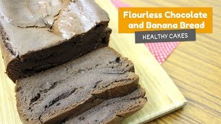 Flourless chocolate and banana bread • healthy cakes #9