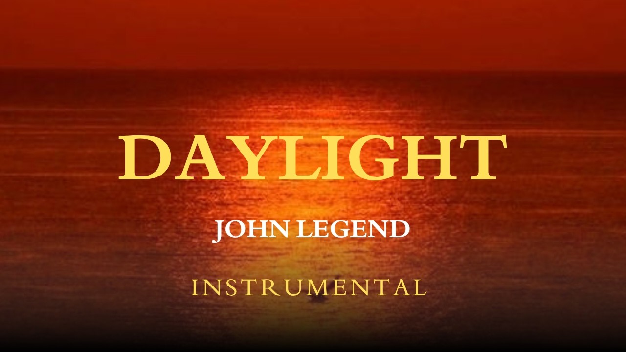 JOHN LEGEND - DAYLIGHT (Instrumental) 🎧✨