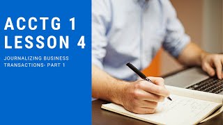 Basic Accounting | Lesson 4 Part 1: Journalizing Business Transactions
