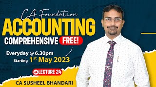 Lecture 24 | Free CA Foundation Comprehensive Accounts By CA Susheel Bhandari | June2023 Exams screenshot 1