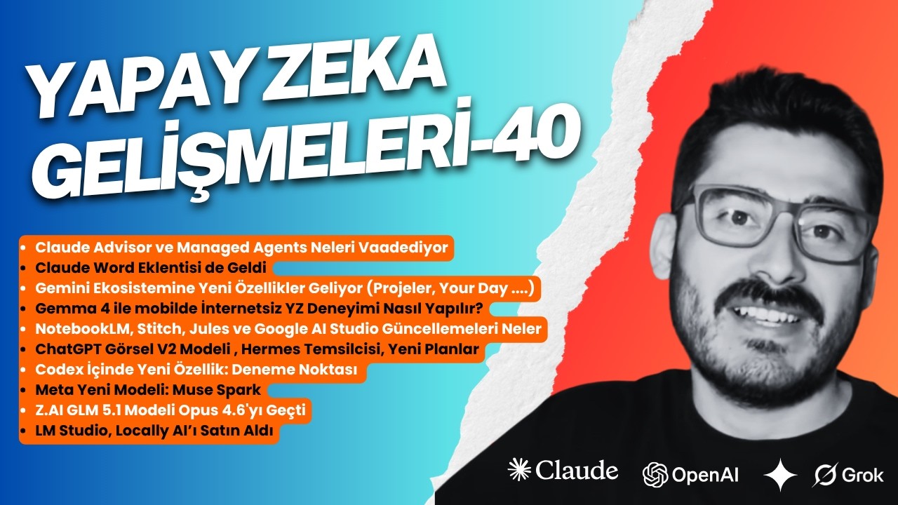 Claude Managed Agents Çağı Başladı! ChatGPT Hermes Geliyor, Gemini “Projeler” | AI Gelişmeleri 40