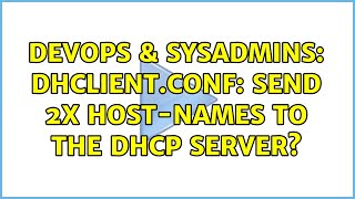 DevOps & SysAdmins: dhclient.conf: Send 2x host-names to the DHCP server? (2 Solutions!!) Profile