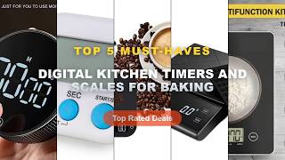 Why Everyone Is Buying Digital Kitchen Timers And Scales For Baking - Digital Kitchen Scale with Tim