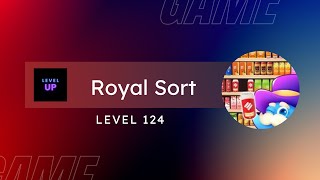 Royal Sort - Level 124 - 2024 Walkthrough