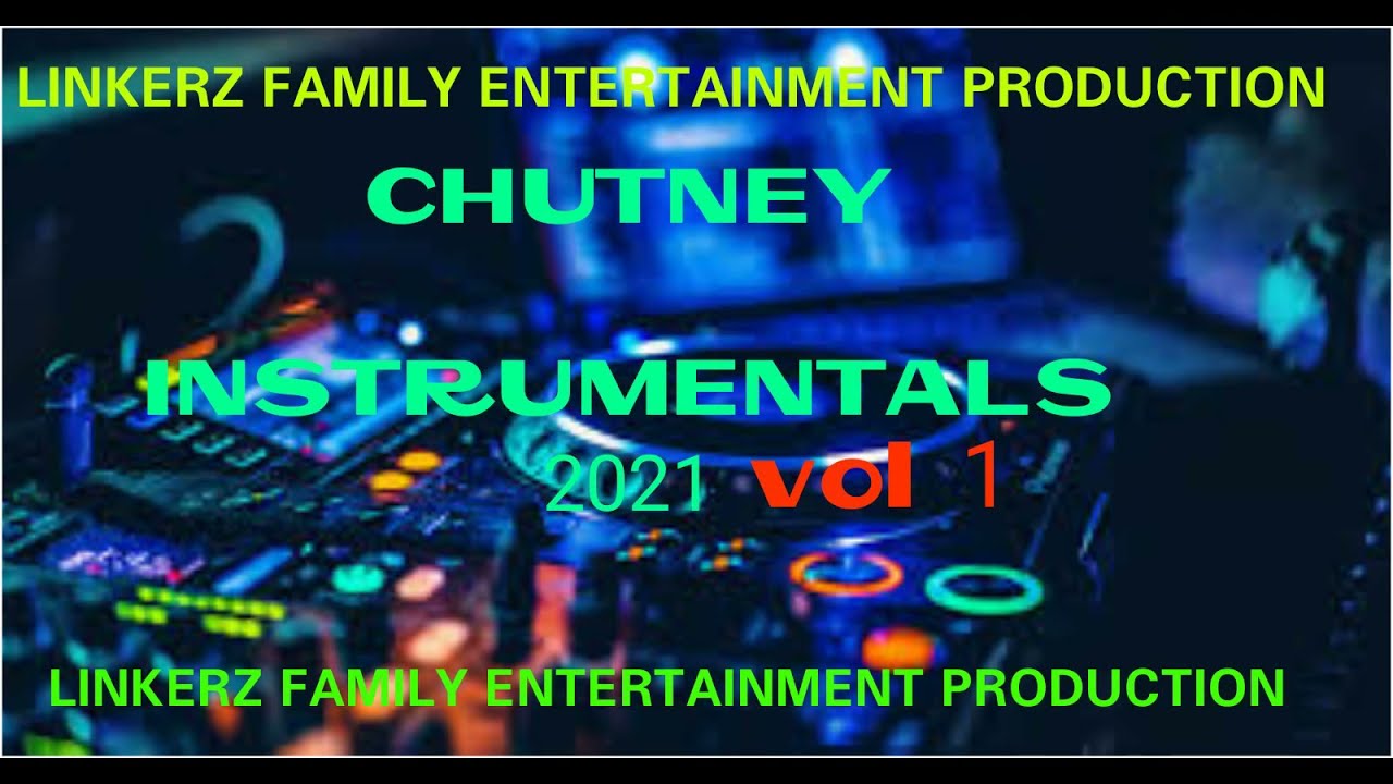 Chutney Instrumental's/Karaokes_ (Vol 1)_2021_By DJ (m) black & DJ Orvin (Link in Description)