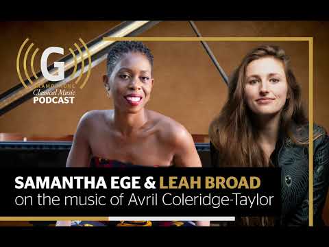 Samantha Ege and Leah Broad on the music of Avril Coleridge-Taylor