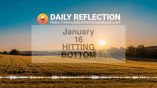 AA Daily Reflection for January 16 - Hitting Bottom - Douglas K. (Philadelphia, PA)
