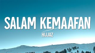 Hijjaz - Salam Kemaafan (Lirik)