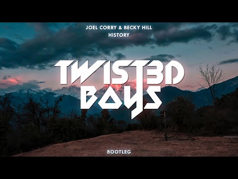 Joel Corry & Becky Hill - HISTORY (Twist3d Boys Bootleg)