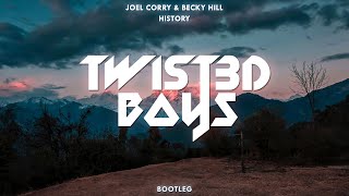 Joel Corry  Becky Hill  History twist3d Boys Bootleg