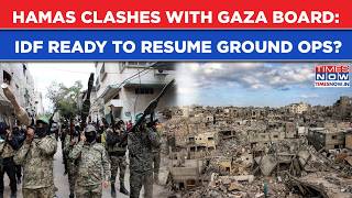 IDF Ground Ops To Resume Amid Hamas VS Gaza Board Clashes As Terrorists Say 'Won't Disarm'?