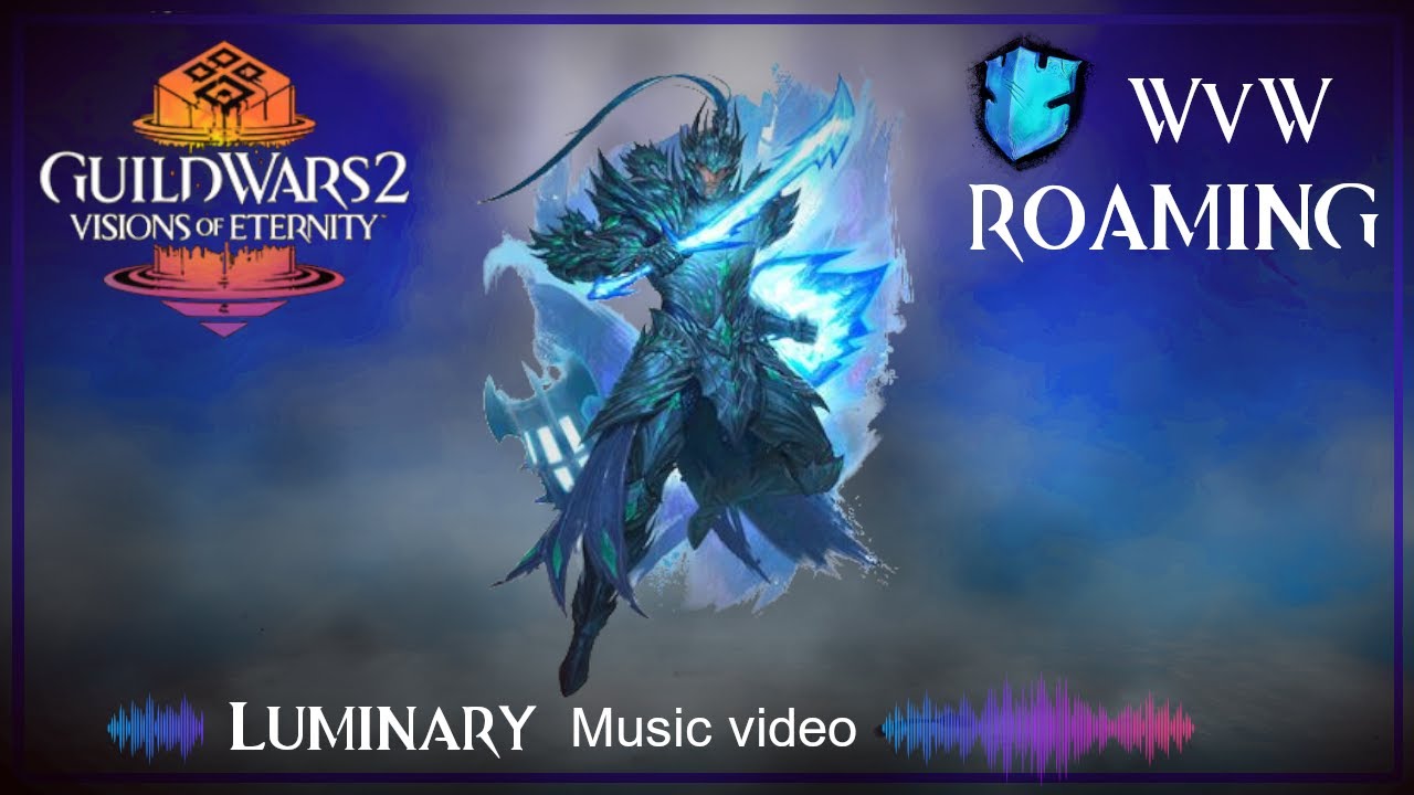 Guild Wars 2 -- WvW Luminary Power Roaming -- Music Video