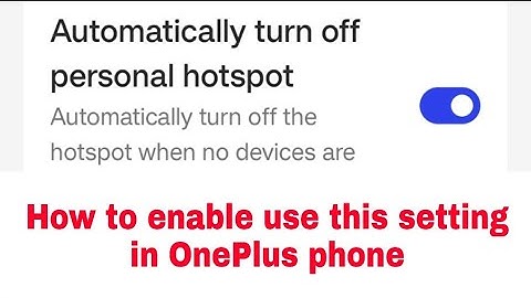 OnePlus mobile me Automatically turn off personal hotspot setting on/use kaise kare