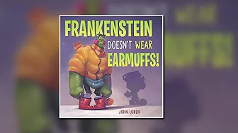 Frankenstein Doesn't Wear Earmuffs! by John Loren