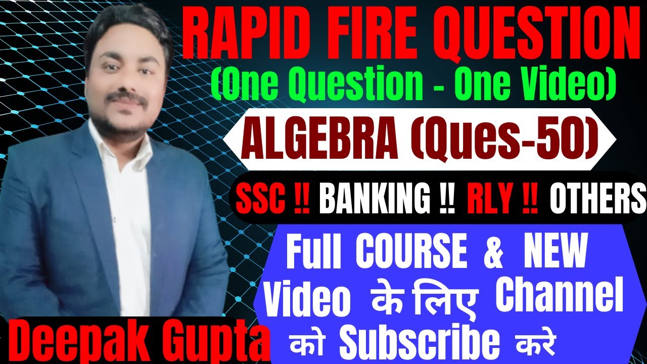 Rapid Fire Question-50 (Algebra Advance Math)-one question-one video