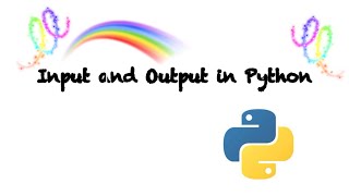 Input and Output in Python