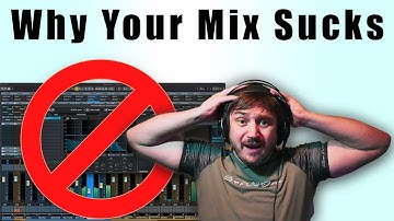 Why Your Mixes Suck: Expert Advice