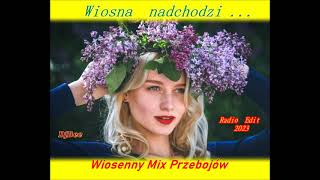 Wiosna  Nadchodzi  -   Wiosenny   Mix   Przebojów .