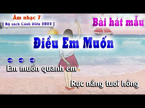 Video Điều Em Muốn [ Bài Hát Mẫu ] Âm Nhạc Lớp 7 - Bộ Sách... - YouTube