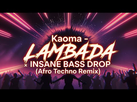 Kaoma LAMBADA INSANE BASS DROP Afro Techno Remix 