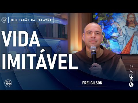 Vida imitável | (Mt 23, 1-12) #694- Meditação da Palavra