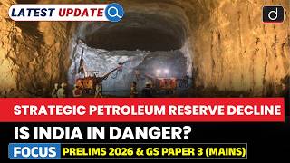 India’s Strategic Petroleum Reserves Explained | Latest Update | Drishti IAS English