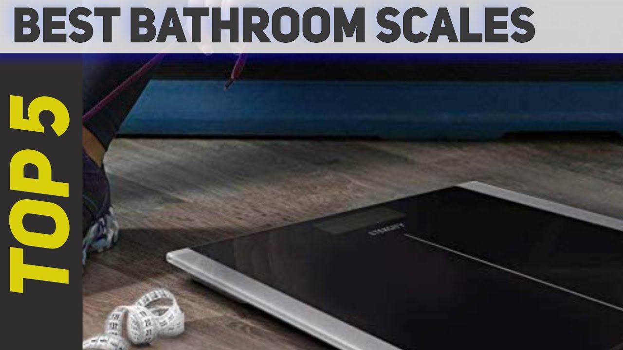 5 Best Bathroom Scales of 2022?