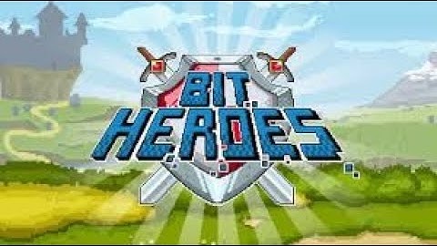 Bit heroes let