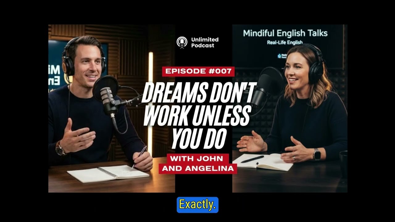 Dreams Don't Work Unless You Do_ Turning Aspirations into Achievements | Mindful English Talks
