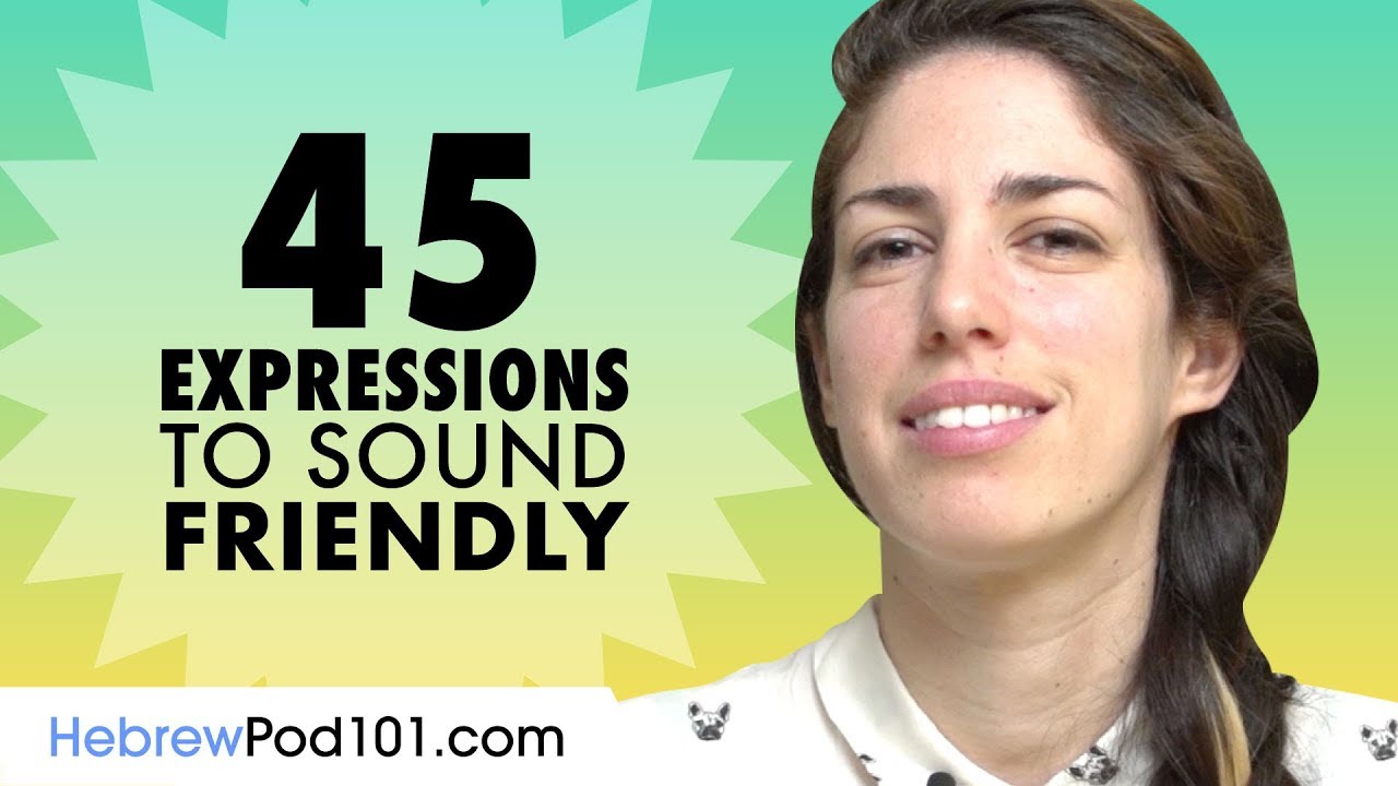 45 Useful Expressions to Sound Friendly in Hebrew - YouTube