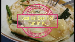 Best Kai See Hor Fun 鸡丝河粉 Chong Thoong Kee Restaurant In Kl