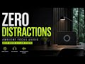 ZERO DISTRACTIONS — Ambient Focus Music for Deep Work & Flow State
