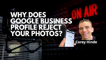 Why does Google Business Profile reject your photos?