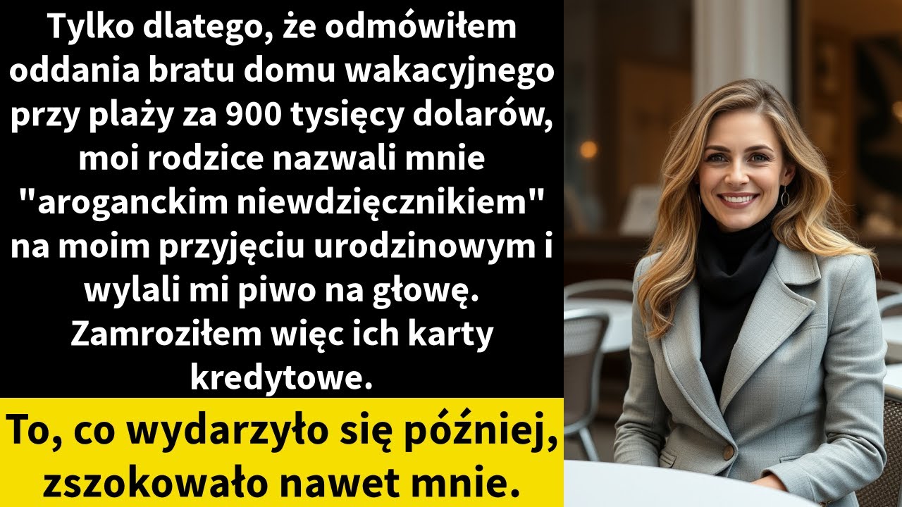 Tylko dlatego, że odmówiłem oddania bratu domu wakacyjnego przy plaży za 900 tysięcy dolarów,