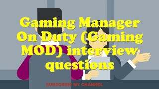 Gaming Manager On Duty (Gaming MOD) interview questions