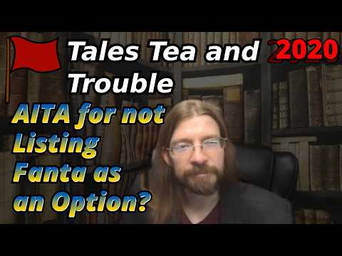 AITA for not Listing Fanta as an Option? | 5 Stories | Tales Tea Trouble 2020