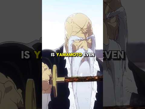Yamamoto Is Even STRONGER Than You Think Bleach Bleachanime Anime