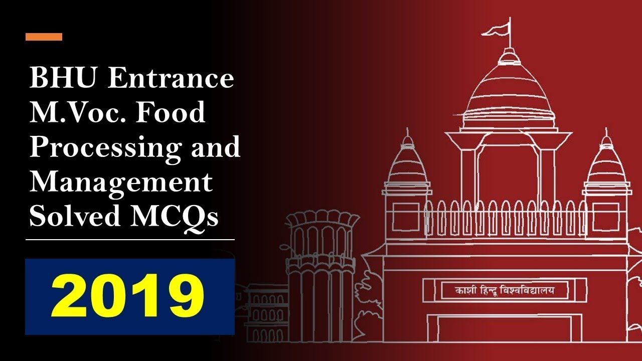 BHU PET - 2020 | M.Voc. Food processing and Management | Solved QP 2019