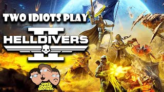 Two Idiots Play Helldivers 2