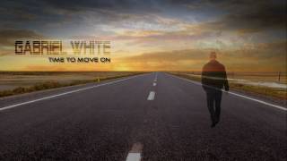 Gabriel White - Time to move on