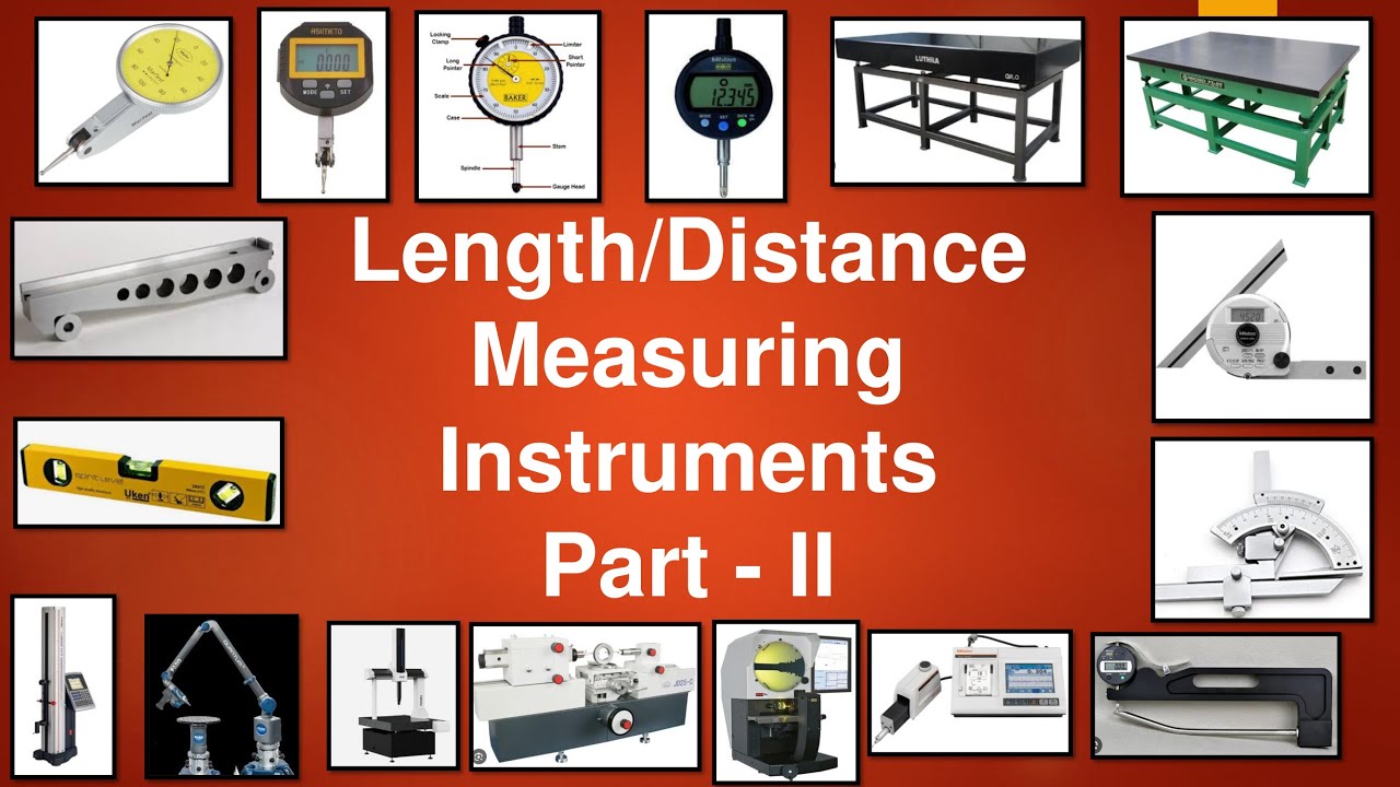 Length/Distance Measuring InstrumentsPart - II