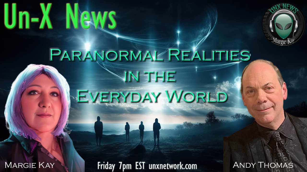 Un-X: Paranormal Realities in the Everyday World with Andy Thomas