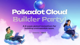 How Polkadot Builders Can Maximize Their Development Journey Through the Community Flywheel