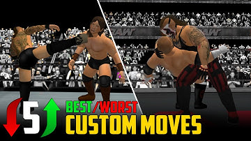 Best/Worst Custom Moves- WR3D 21 V3