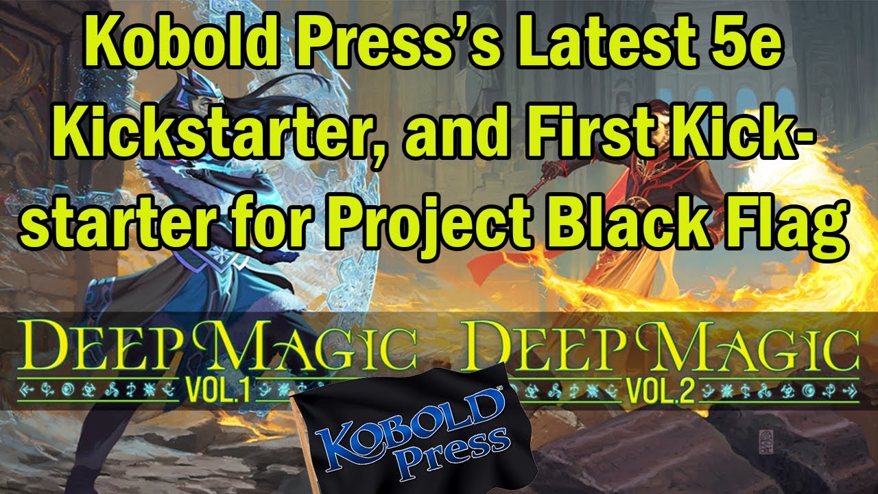 Deep Magic Volume 2 - Kobold Press's 5e Kickstarter - Compatible with  Project Black Flag! 
