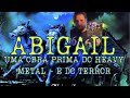 Abigail: uma obra prima do Heavy metal - e do Terror - para este Halloween