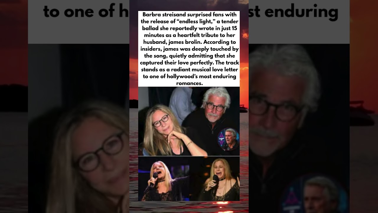 BARBRAS QUICK BUT HEARTFELT LOVE SONG FOR JAMES