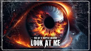 Vin Jay - Look At Me (Feat. Cryptic Wisdom)