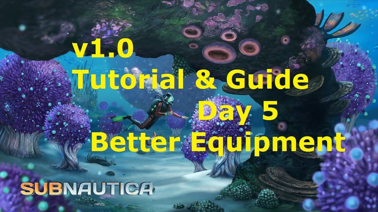 Subnautica v1.0 Tutorial Playthrough Day 5 Better Equipment YouTube